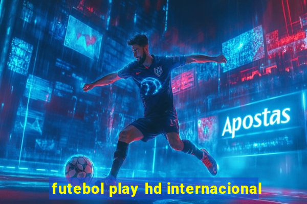 futebol play hd internacional